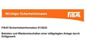 FISAT Sicherheitsinfo 01/2022: Betreten & Wiedereinschalten stillgelegter Anlagen durch Drittgewerk – wichtiger Hinweis.