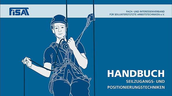 FISAT Handbuch Seilzugangs- und Positionierungstechniken (SZP) – Titel/Frontcover mit Industriekletterer.